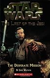 The Desperate Mission (Star Wars: The Last of the Jedi, Book 1)