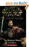 Star Wars: The Last of the Jedi #1: The Desperate Mission: The Last of the Jedi #1 (Star Wars: Last of the Jedi)