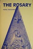 The Holy Rosary (Papal Teaching)