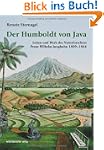 Der Humboldt von Java: Leben und Werk...