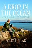 A drop in the ocean : Lawrence MacEwen and the Isle of Muck