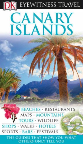 Canary Islands (DK Eyewitness Travel Guide)