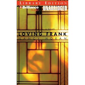 Loving Frank by Nancy Horan and Joyce Bean