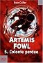 Artemis Fowl, Tome 5 : Colonie perdue