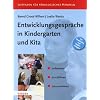 Entwicklungsgespräche in Kindergarten und KiTa: vorbereiten, durchführen, dokumentieren Entwicklungsgespräche in Kindergarten und KiTa: vorbereiten, durchführen, dokumentieren