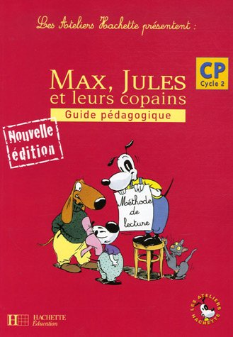Max, Jules et leurs copains CP : Guide pédagogique