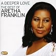 Deeper Love: The Best of Aretha Franklin