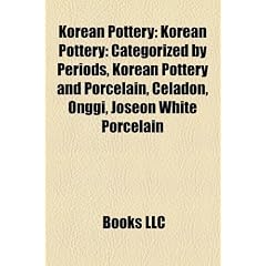 Korean Pottery: Korean Pottery: Categorized by Periods
