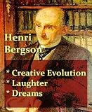 Henri Bergson - Creative Evolution, Laughter, & Dreams