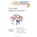 How Math Explains the World: A Guide to the Power of Numbers, from Car Repair to Modern Physics