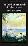 The Death of Ivan Ilyich and Other Stories (Wordsworth Classics) Image of The Death of Ivan Ilyich and Other Stories (Wordsworth Classics)