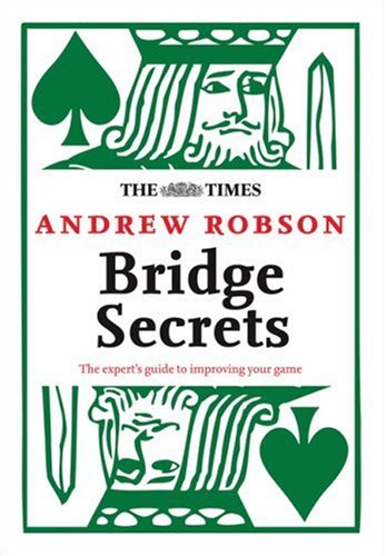 The "Times": Bridge Secrets: The Expert's Guide to Improving Your Game (Times (Times Books))