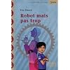 Robot mais pas trop