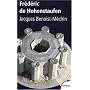 Fr�d�ric de Hohenstaufen : Ou le r�ve excommuni� (1194-1250)
