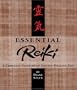 Essential Reiki: A Complete Guide to an Ancient Healing Art