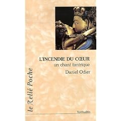 L'Incendie du coeur : Le chant tantrique du fr�missement