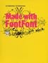 Made with FontFont: Type for independent minds
