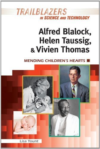 Alfred Blalock, Helen Taussig, and Vivien Thomas: Mending Children's Hearts (Trailblazers in Science and Technology) by Lisa Yount (2011-10-01)