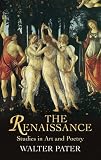 The Renaissance: Studies in Art and Poetry (Dover Fine Art, History of Art)