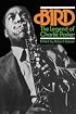 Bird: The Legend of Charlie Parker (Da Capo Paperback)
