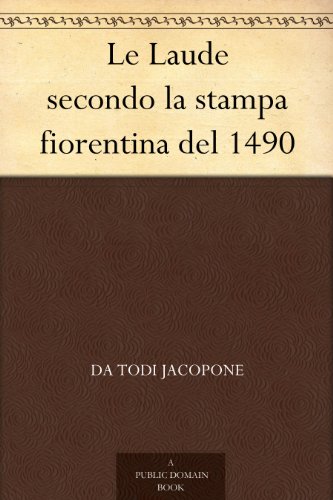 Le Laude secondo la stampa fiorentina del 1490 (Italian Edition)