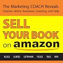 Sell Your Book on Amazon:Book Marketing COACH Tips Guaranteed to Increase Sales for Print-on-Demand and Self-Publishing Writers