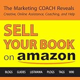 Sell Your Book on Amazon: Top Secret Tips Guaranteed to Increase Sales for Print-on-Demand and Self-Publishing Writers