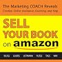 Sell Your Book on Amazon: Top Secret Tips Guaranteed to Increase Sales for Print-on-Demand and Self-Publishing Writers