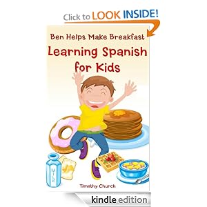 Ben Helps Make Breakfast: Learning Spanish for Kids, Food (Bilingual English-Spanish Picture Book) (Learning a Second Language for Kids)