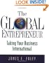 The Global Entrepreneur: Taking Your Business International