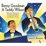 Benny Goodman and Teddy Wilson: Taking the Stage As the First Black-and-white Jazz Band in History