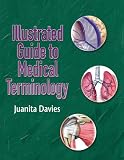 Illustrated Guide to Medical Terminology