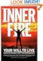 Inner Fire: Your Will to Live : Stories of Courage, Hope, and Determination
