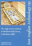 The Anglo-Saxon cemetery at Shrubland Hall Quarry, Coddenham, Suffolk