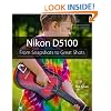 Nikon D5100: From Snapshots to Great Shots