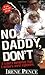No, Daddy, Don't!: A Father's Murderous Act of Revenge