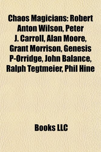 Produkt-Bild: Chaos Magicians: Robert Anton Wilson, Peter J. Carroll, Alan Moore, Grant Morrison, Genesis P-Orridge, John Balance, Ralph Tegtmeier, P