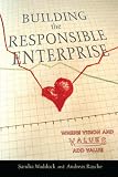 Building the responsible enterprise : where vision and values add value