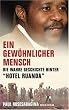 Ein gew�hnlicher Mensch. Die Geschichte hinter Hotel Ruanda