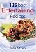 Search : 125 Best Entertaining Recipes