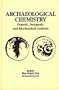 Archaeological Chemistry: Organic, Inorganic, and Biochemical Analysis (Acs Symposium Series,)