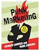 Punk Marketing: Get Off Your Ass and Join the Revolution