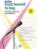 Teach Yourself to Sing: Everything You Need to Know to Start Singing Now
