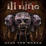 Ill Ni&Atilde;&plusmn;o Dead New World