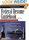 Federal Resume Guidebook: Write a Winning Federal Resume to Get in, Get Promoted, and Survive in a Government Career! 3rd Edition