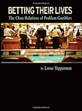 Betting their lives : the close relations of problem gamblers