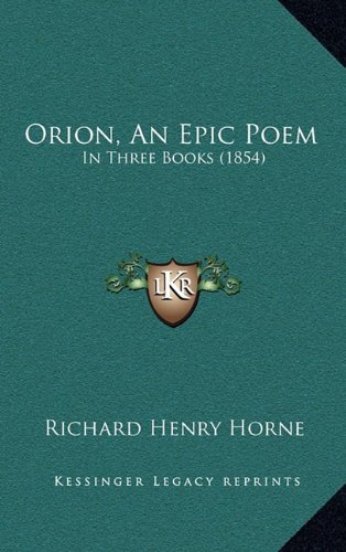 Orion, An Epic Poem: In Three Books (1854)
