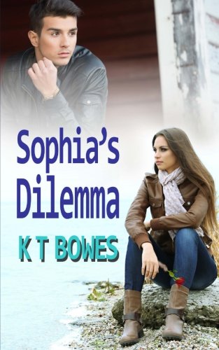 Sophia's Dilemma (Teen Mayhem) (Volume 2), by K T Bowes