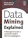 Data Mining Explained: A Manager's Guide to Customer-Centric Business Intelligence