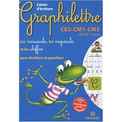 Cahier d'�criture Graphilettre CE2-CM1-CM2 de 8 � 11 ans : Les minuscules, les majuscules et les chiffres pour droitiers et gauchers
